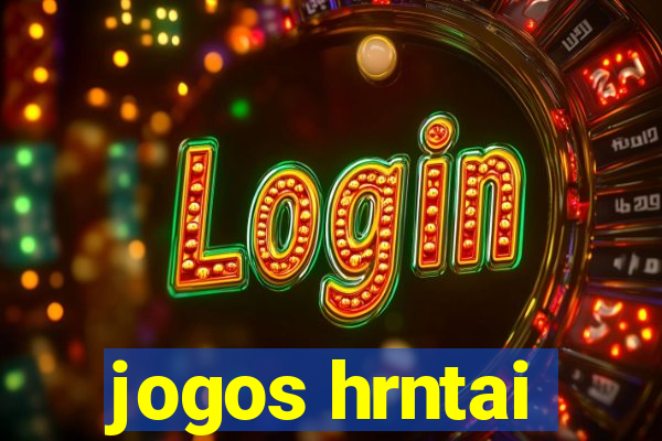 jogos hrntai